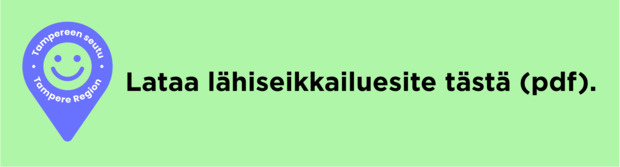 Laatikko. jossa on vihreä tausta, lila hymynaamainen sijaintimerkki Tampereen seutu ja teksti Lataa lähiseikkailuesite tästä (pdf).