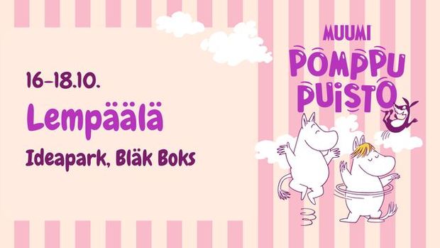 Muumi Pomppupuisto -tapahtuman mainos. Tapahtuma järjestetään Ideaparkin Bläk Boksissa Lempäälässä 16.-18.10. Kuvassa on Muumihahmoja vaaleanpunaisella raidallisella taustalla.